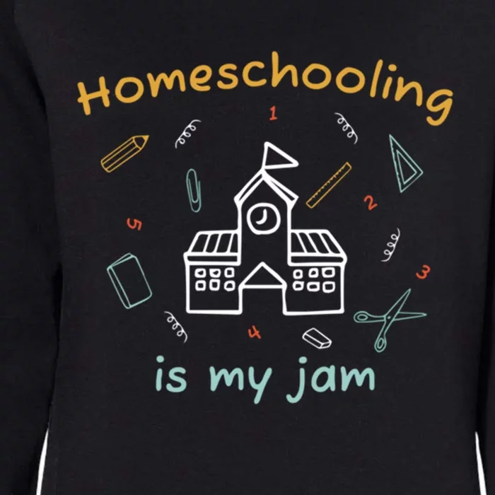 Homeschooling Is My Jam Classic Home Education Teaching Gift Womens California Wash Sweatshirt