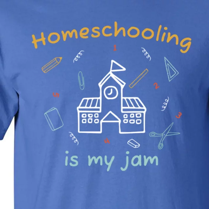 Homeschooling Is My Jam Classic Home Education Teaching Gift Tall T-Shirt