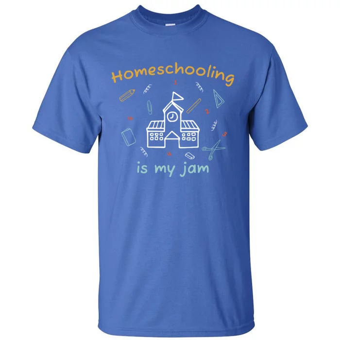 Homeschooling Is My Jam Classic Home Education Teaching Gift Tall T-Shirt