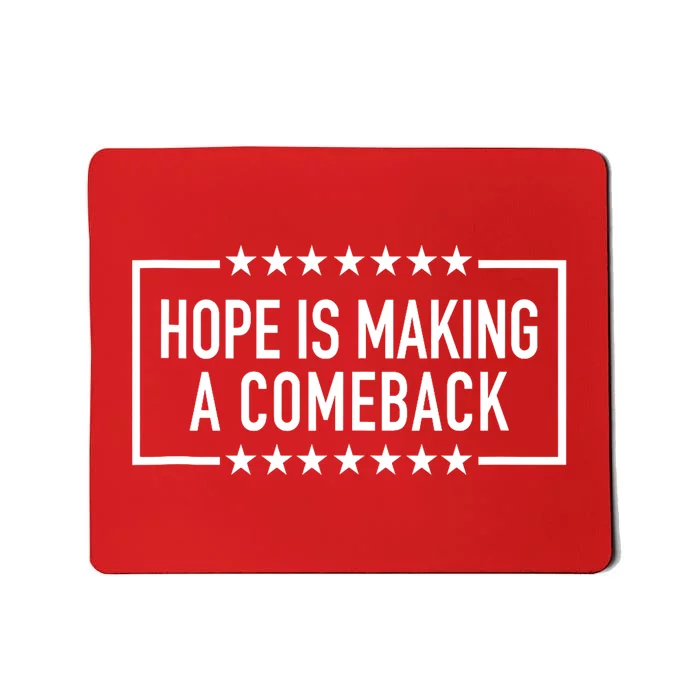 Hope Is Making A Comeback 2024 Kamala Mousepad