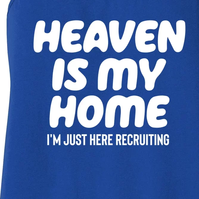 Heaven Is My Home IM Just Here Recruiting Christian Tree Cute Gift Women's Racerback Tank