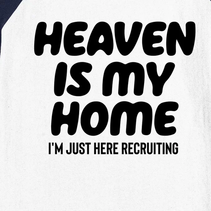 Heaven Is My Home IM Just Here Recruiting Christian Tree Cute Gift Baseball Sleeve Shirt