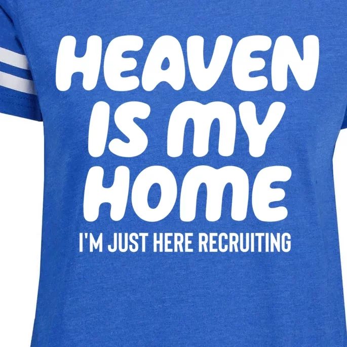 Heaven Is My Home IM Just Here Recruiting Christian Tree Cute Gift Enza Ladies Jersey Football T-Shirt