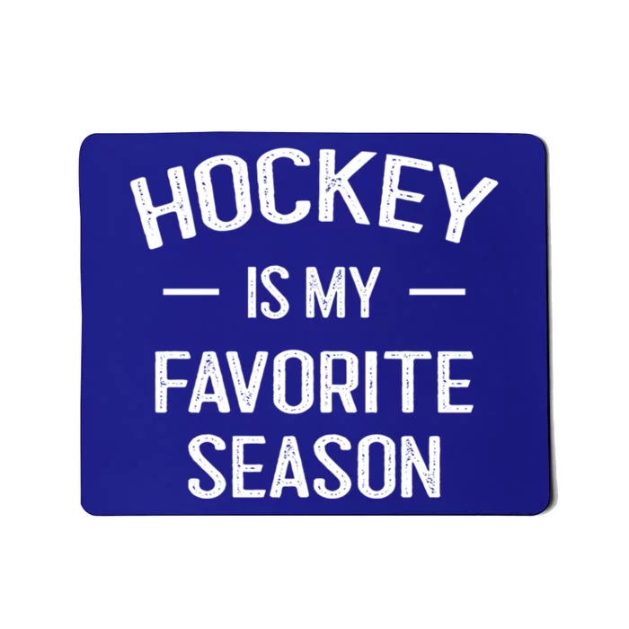 Hockey Is My Favorite Season Hockey Fans Ice Hockey Game Day Cute Gift Mousepad