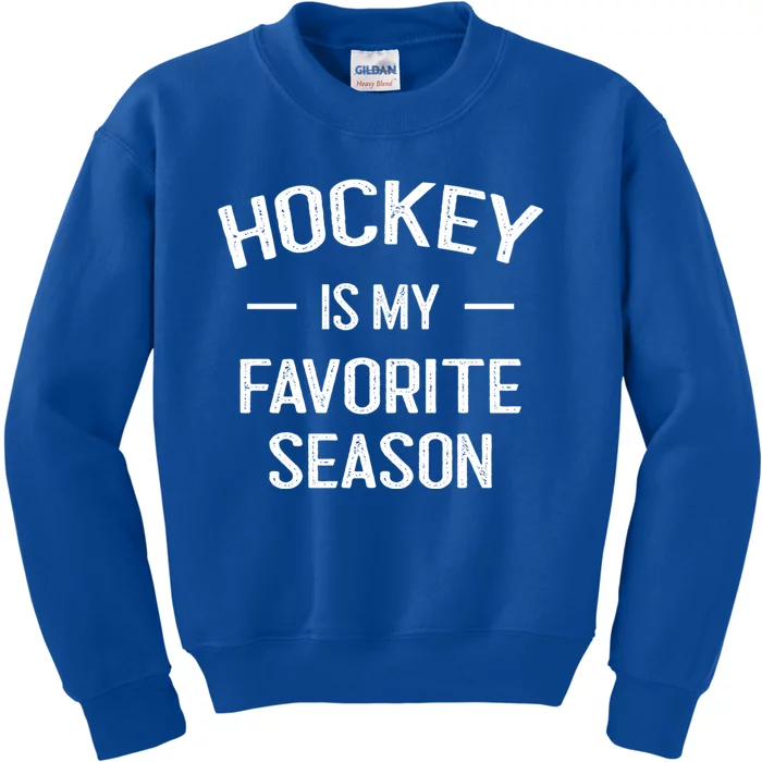 Hockey Is My Favorite Season Hockey Fans Ice Hockey Game Day Cute Gift Kids Sweatshirt