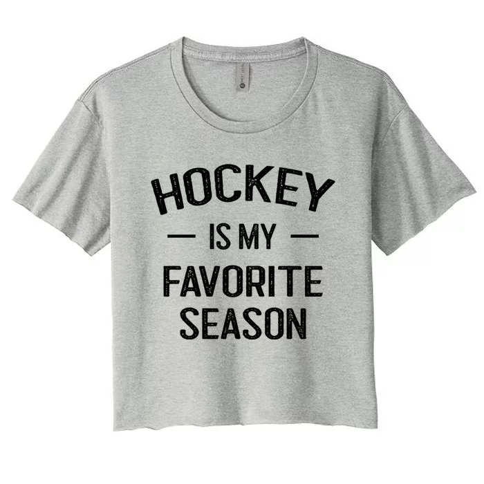 Hockey Is My Favorite Season Hockey Fans Ice Hockey Game Day Cute Gift Women's Crop Top Tee