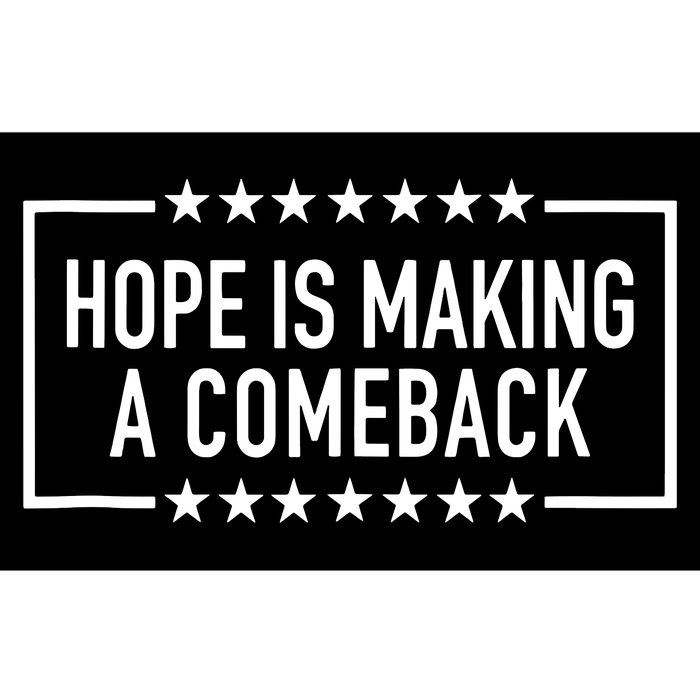 Hope Is Making A Comeback Bumper Sticker