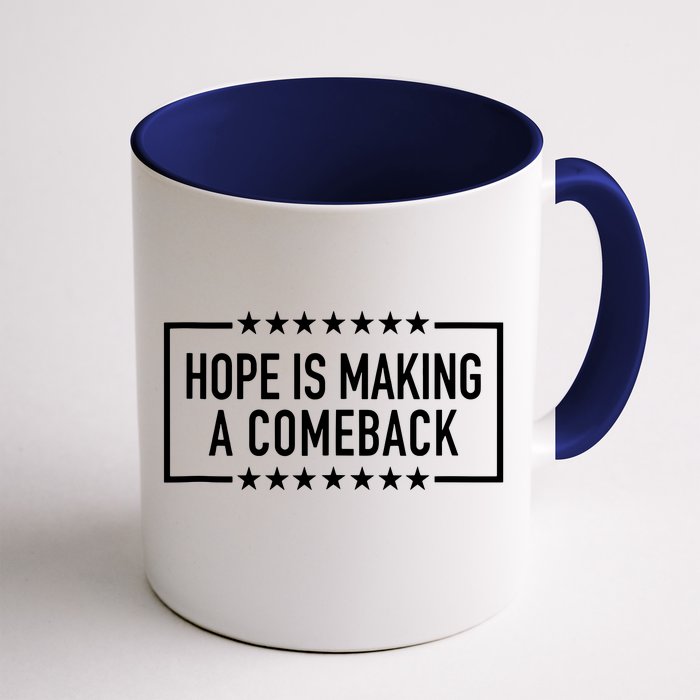 Hope Is Making A Comeback Front & Back Coffee Mug