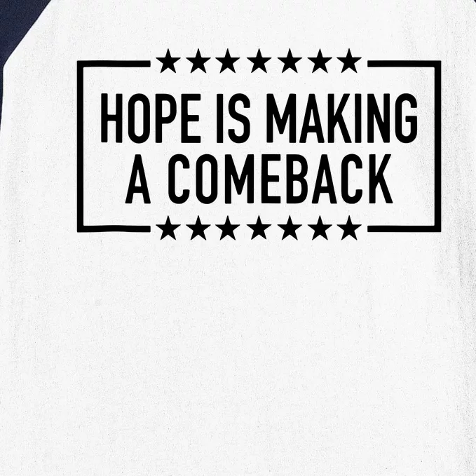 Hope Is Making A Comeback Baseball Sleeve Shirt