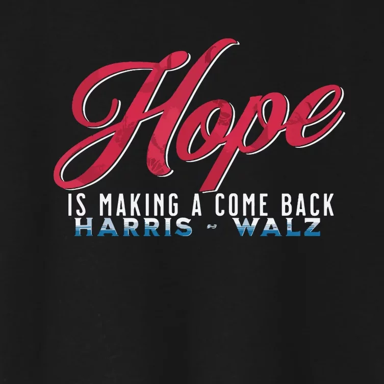 Hope Is Making A Come Back Harris Walz 2024 Women's Crop Top Tee