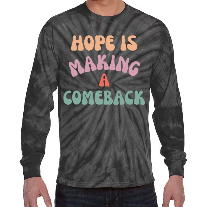 Hope Is Making A Comeback Tie-Dye Long Sleeve Shirt