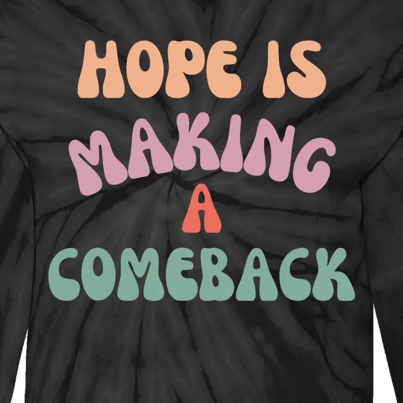 Hope Is Making A Comeback Tie-Dye Long Sleeve Shirt