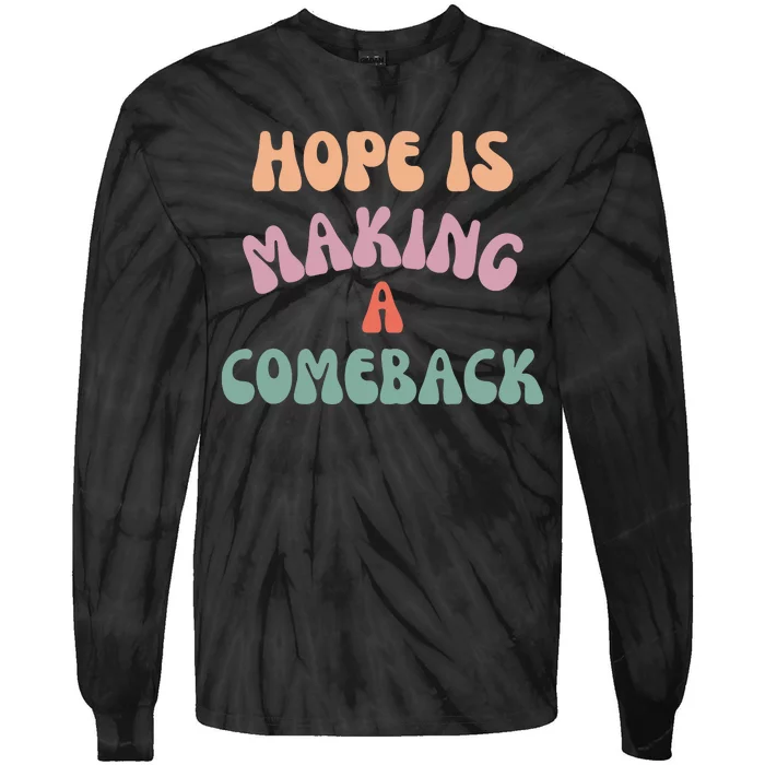 Hope Is Making A Comeback Tie-Dye Long Sleeve Shirt