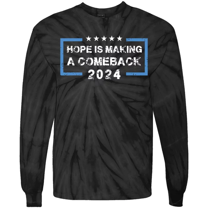 Hope Is Making A Comeback Democrats Vintage 2024 Tie-Dye Long Sleeve Shirt