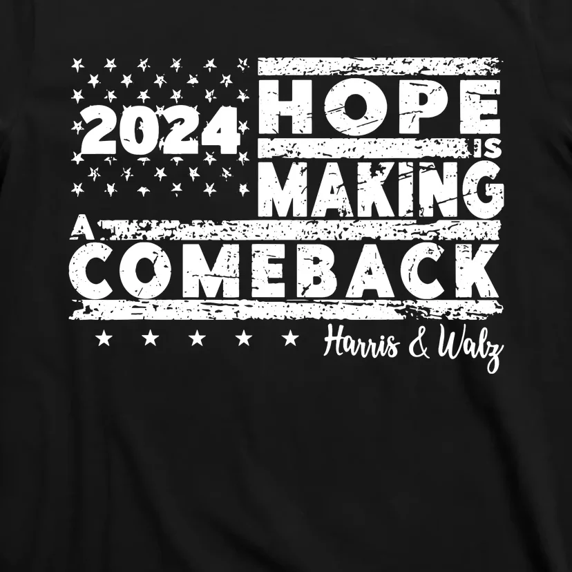 Hope Is Making A Comeback Harris Walz T-Shirt