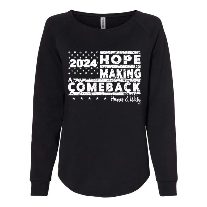 Hope Is Making A Comeback Harris Walz Womens California Wash Sweatshirt