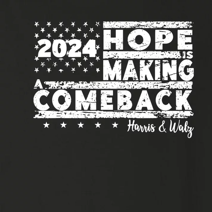 Hope Is Making A Comeback Harris Walz Toddler Long Sleeve Shirt