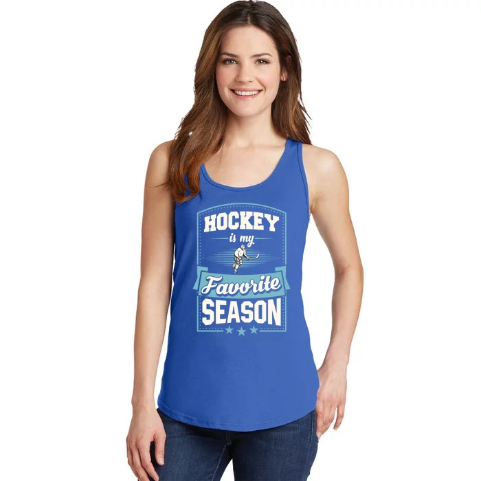 Hockey Is My Favorite Season For Ice Hockey Players Gift Ladies Essential Tank