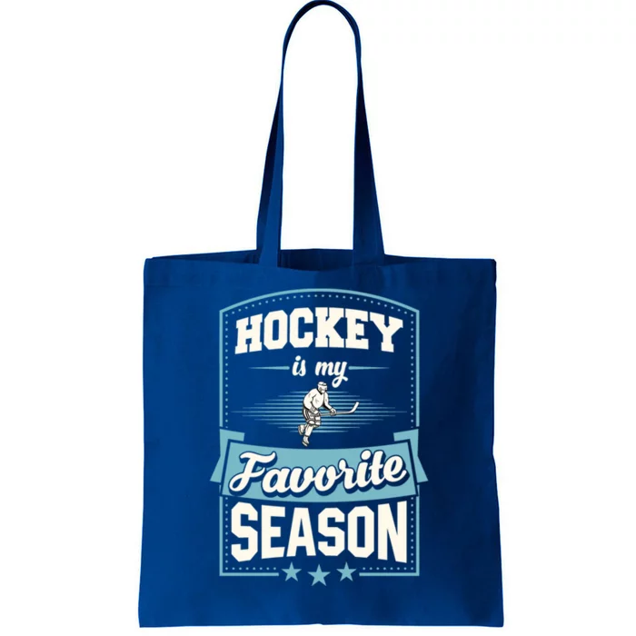 Hockey Is My Favorite Season For Ice Hockey Players Gift Tote Bag