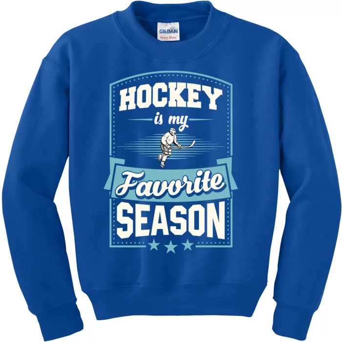 Hockey Is My Favorite Season For Ice Hockey Players Gift Kids Sweatshirt