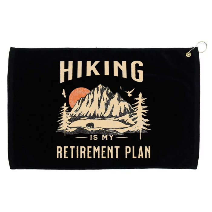 Hiking Is My Retirement Plan Funny Hiking Grommeted Golf Towel