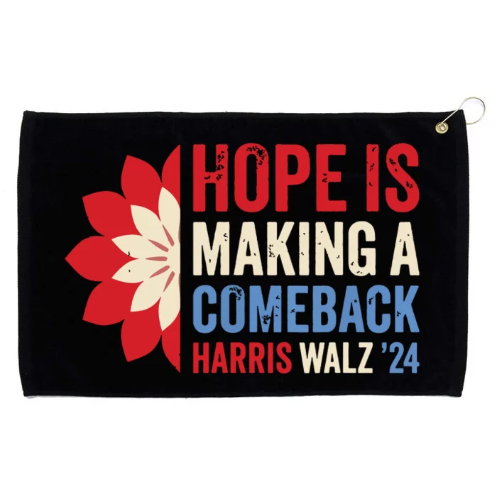 Hope Is Making A Comeback Kamala Harris Tim Walz Waltz 24 Grommeted Golf Towel