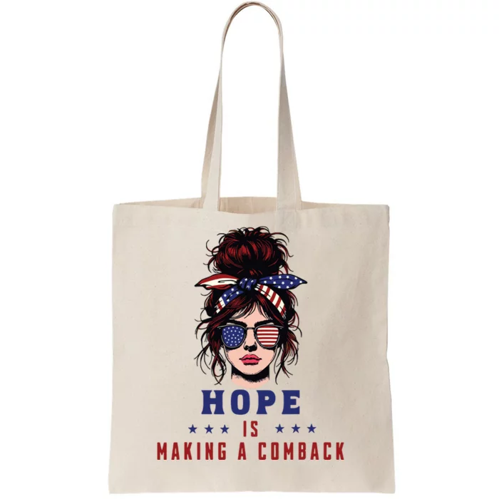 Hope Is Making A Comeback Tote Bag