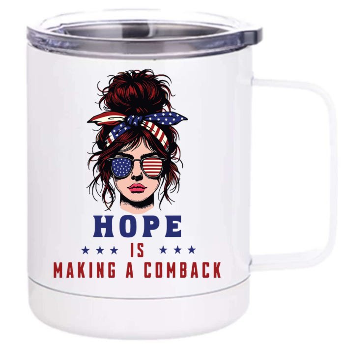 Hope Is Making A Comeback Front & Back 12oz Stainless Steel Tumbler Cup