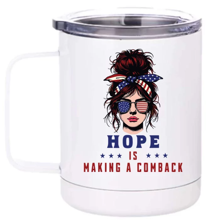 Hope Is Making A Comeback Front & Back 12oz Stainless Steel Tumbler Cup