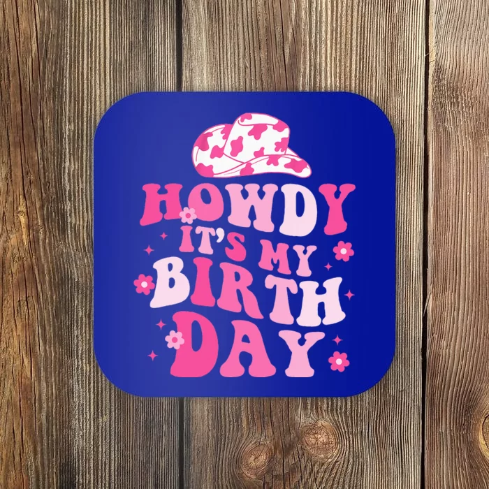 Howdy Its My Birthday Coaster