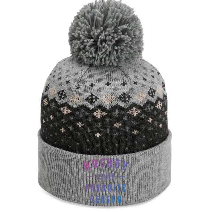 Hockey Is My Favorite Season Cool Saying For Sports Lovers Cute Gift The Baniff Cuffed Pom Beanie