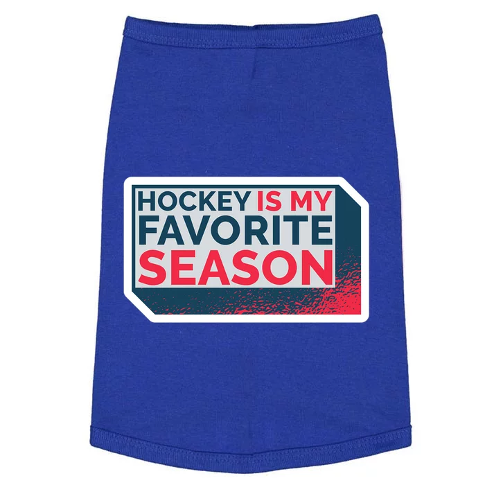 Hockey Is My Favorite Season Funny Hockey Lover Quote Gift Doggie Tank