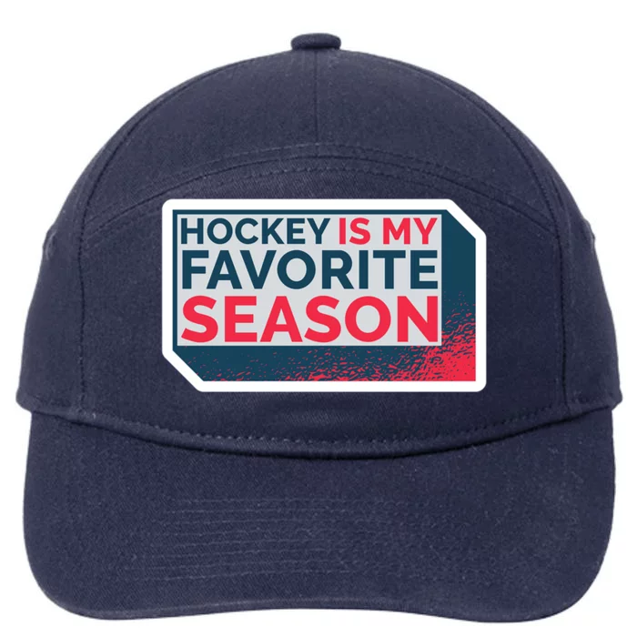 Hockey Is My Favorite Season Funny Hockey Lover Quote Gift 7-Panel Snapback Hat