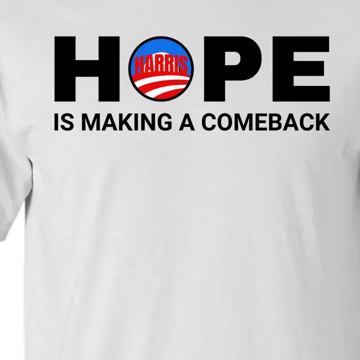 Hope Is Making A Comeback Harris Walz Tall T-Shirt