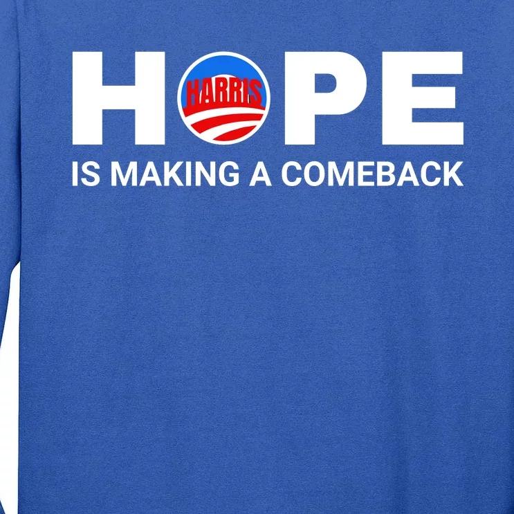 Hope Is Making A Comeback Harris Walz Tall Long Sleeve T-Shirt