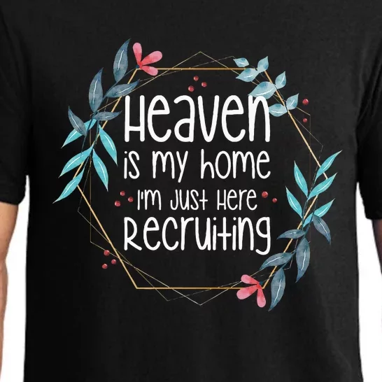 Heaven Is My Home IM Just Here Recruiting Pajama Set