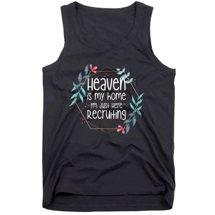 Heaven Is My Home IM Just Here Recruiting Tank Top