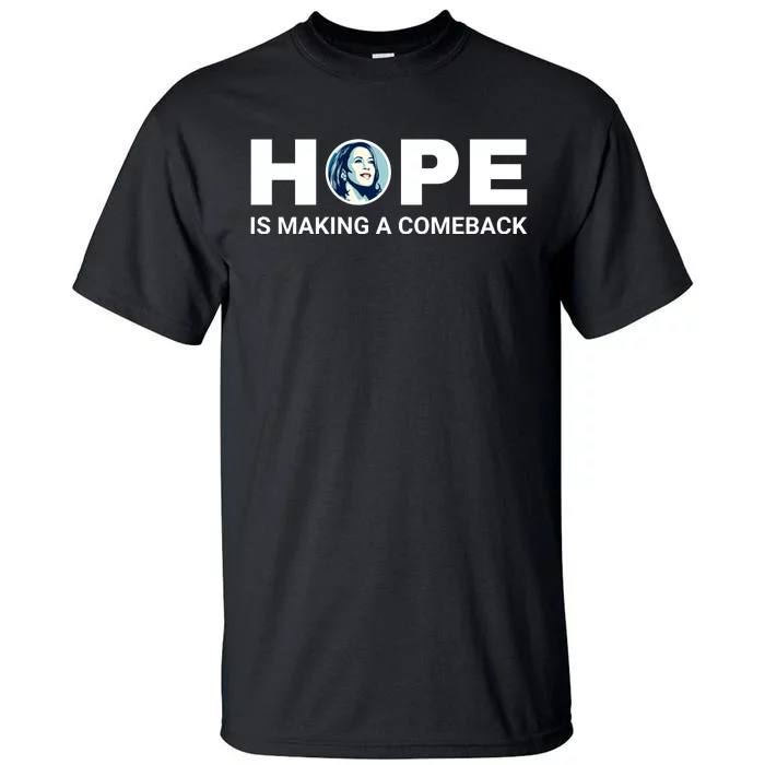 Hope Is Making A Comeback Harris Walz Tall T-Shirt