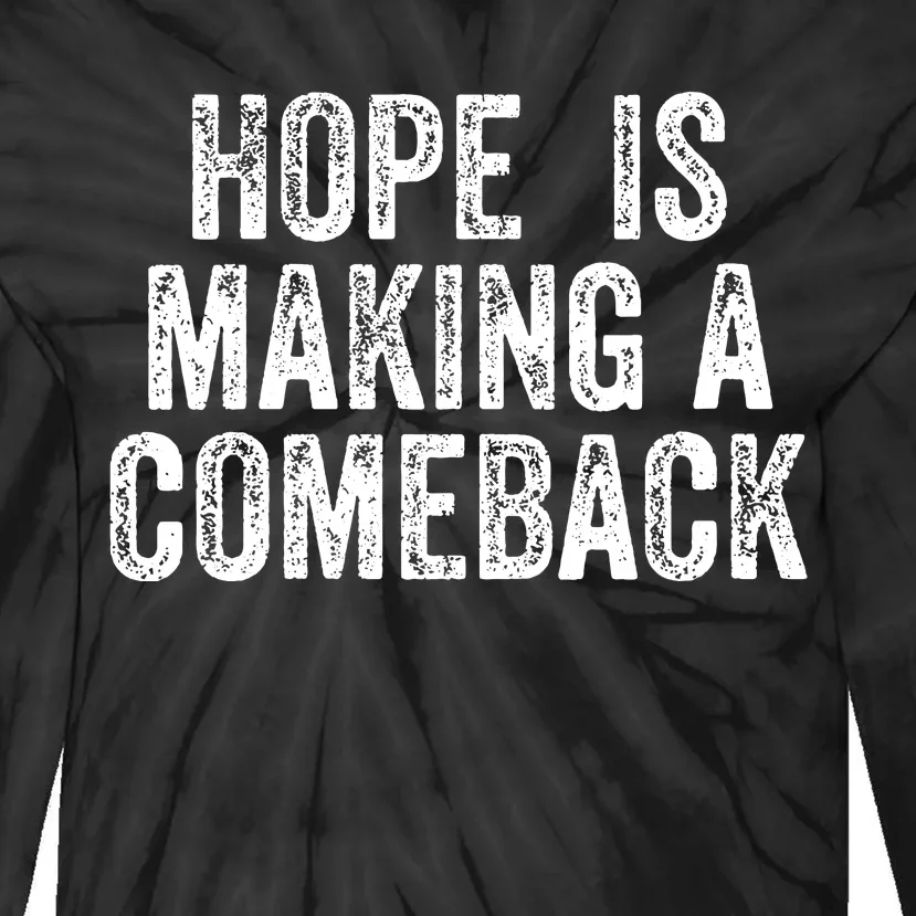 Hope Is Making A Comeback Tie-Dye Long Sleeve Shirt