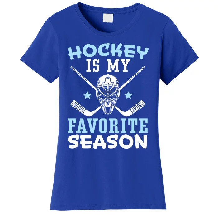 Hockey Is My Favorite Season Ice Hockey Player Coach Gift Women's T-Shirt