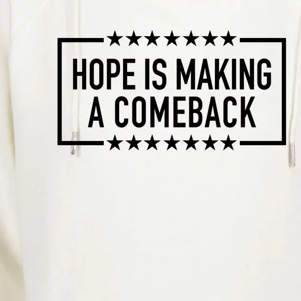 Hope Is Making A Comeback Womens Funnel Neck Pullover Hood