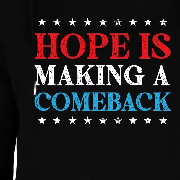 Hope Is Making A Comeback Womens Funnel Neck Pullover Hood