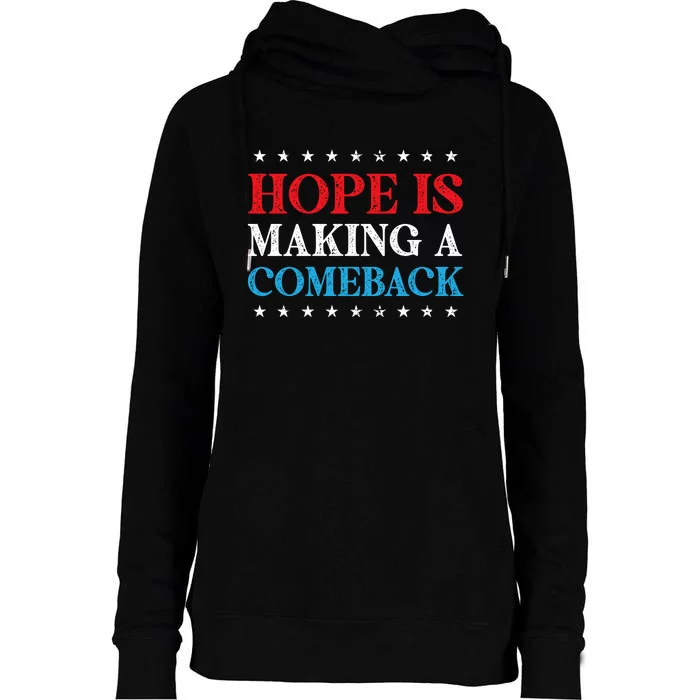 Hope Is Making A Comeback Womens Funnel Neck Pullover Hood