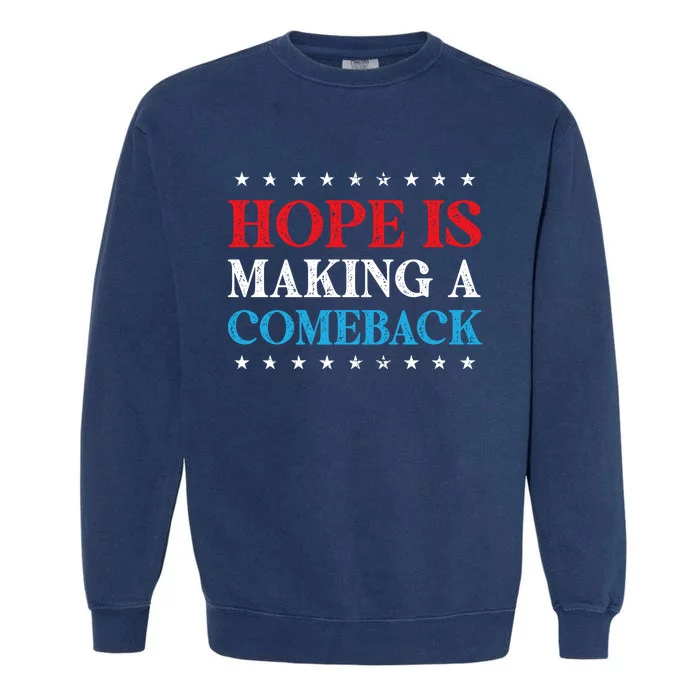 Hope Is Making A Comeback Garment-Dyed Sweatshirt