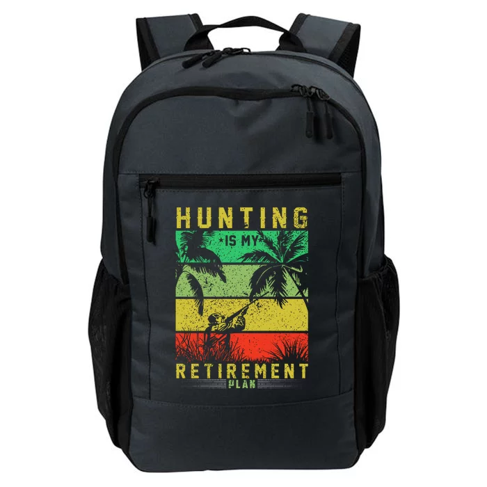 Hunting Is My Retirement Plan Daily Commute Backpack