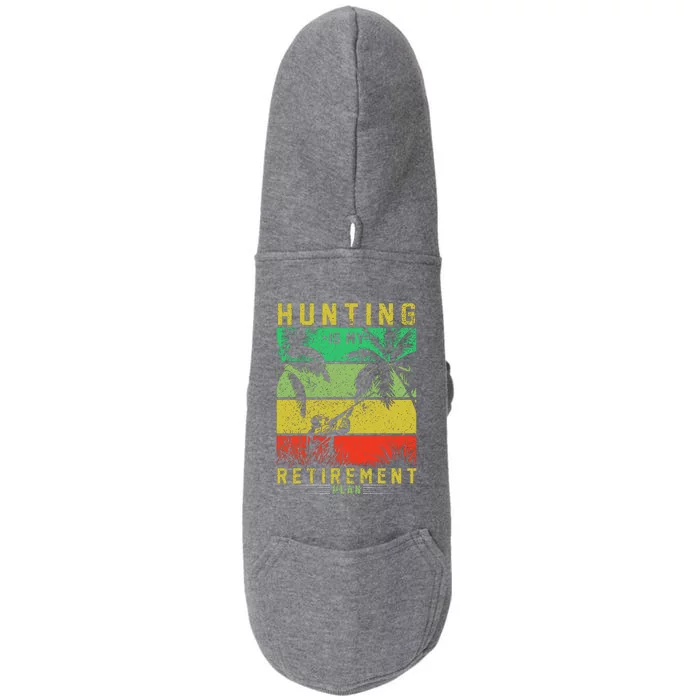 Hunting Is My Retirement Plan Doggie 3-End Fleece Hoodie