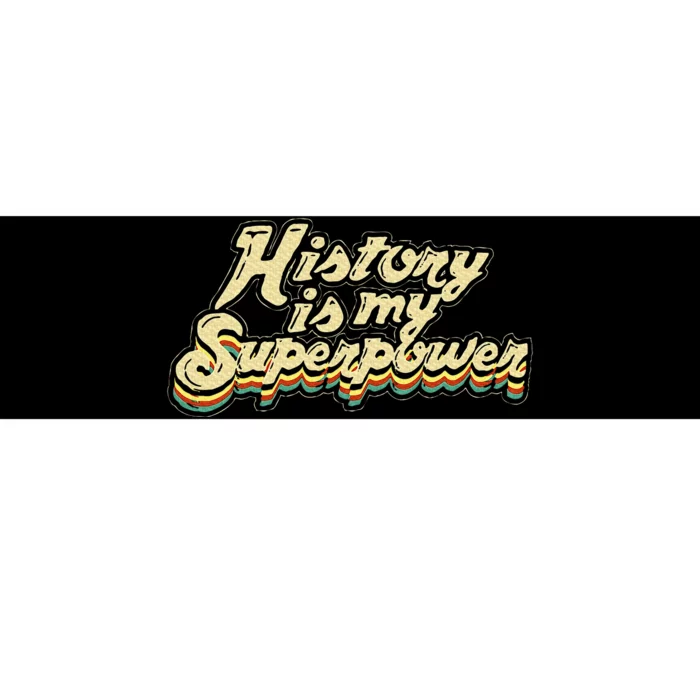 History Is My Superpower Historian History Teacher Bumper Sticker