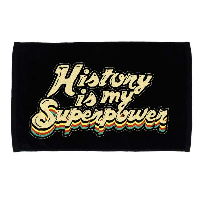 History Is My Superpower Historian History Teacher Microfiber Hand Towel