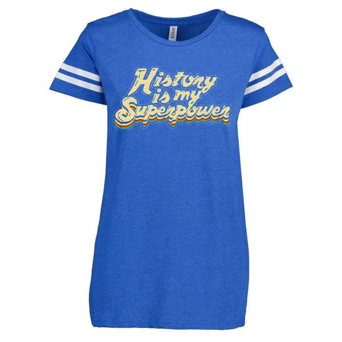 History Is My Superpower Historian History Teacher Enza Ladies Jersey Football T-Shirt