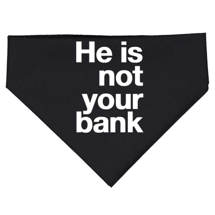 He Is Not Your Bank USA-Made Doggie Bandana